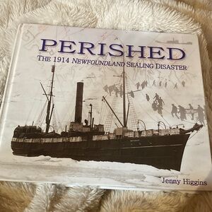 Perished: The 1914 Newfoundland Sealing Disaster Book